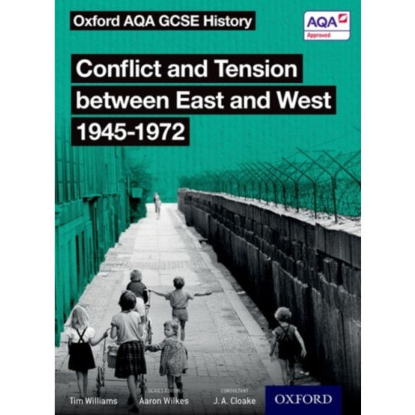 Oxford AQA GCSE History: Conflict and Tension between East and West 1945-1972 Student Book (häftad, eng)