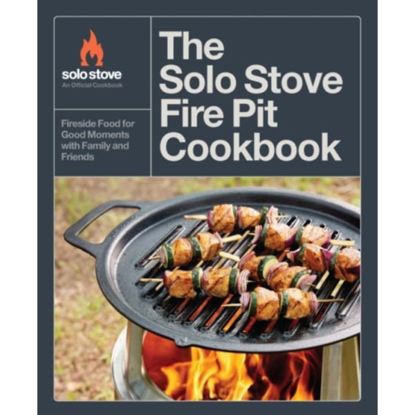 The Solo Stove Fire Pit Cookbook (inbunden, eng)