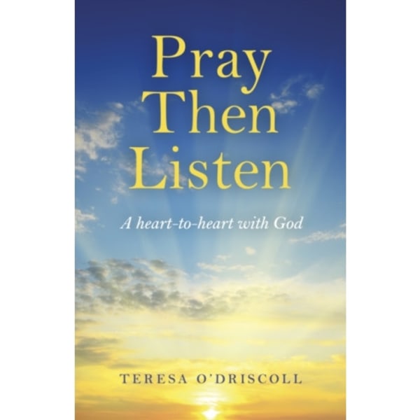 Pray Then Listen - A heart-to-heart with God (häftad, eng)