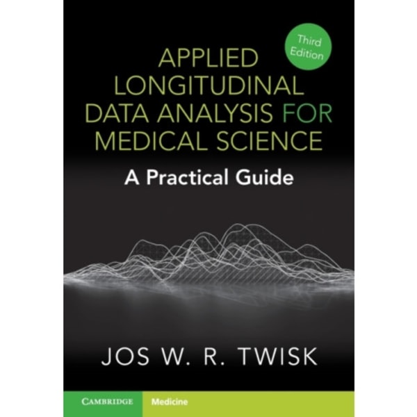 Applied Longitudinal Data Analysis for Medical Science (häftad, eng)