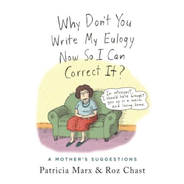Why Don't You Write My Eulogy Now So I Can Correct It? (inbunden, eng)
