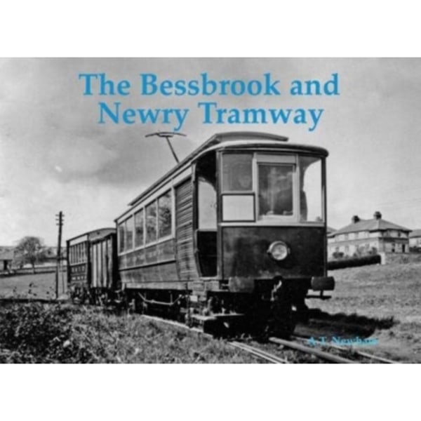 The Bessbrook and Newry Tramway (häftad, eng)
