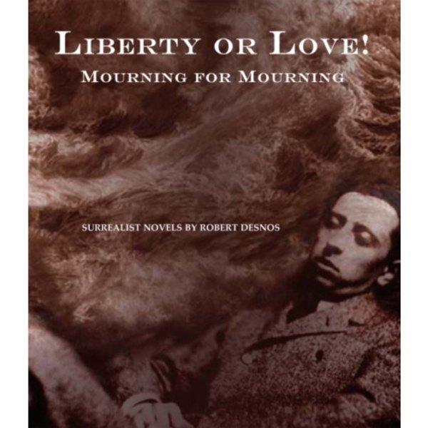 Liberty or Love! and Mourning for Mourning (inbunden, eng)