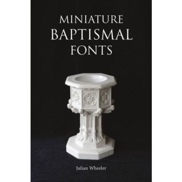 Miniature Baptismal Fonts (häftad, eng)
