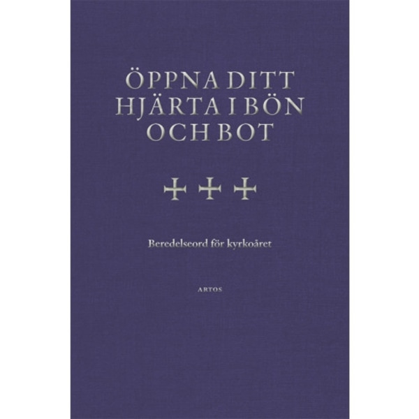 Öppna ditt hjärta i bön och bot : beredelseord för kyrkoåret (inbunden)
