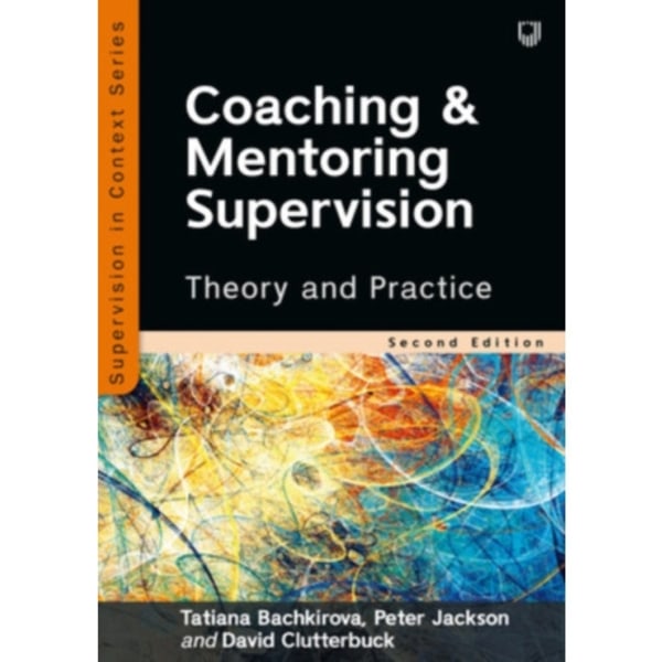 Coaching and Mentoring Supervision: Theory and Practice, 2e (häftad, eng)