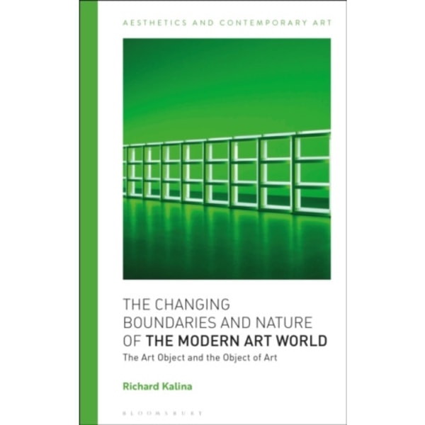 The Changing Boundaries and Nature of the Modern Art World (inbunden, eng)