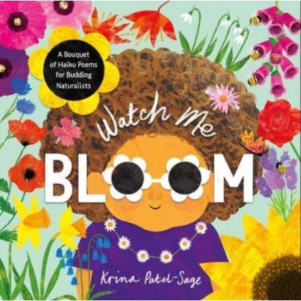 Watch Me Bloom (inbunden, eng)