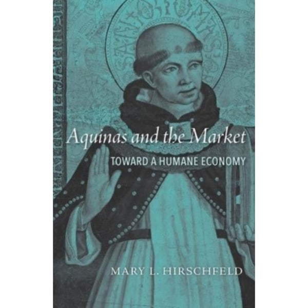 Aquinas and the Market (inbunden, eng)