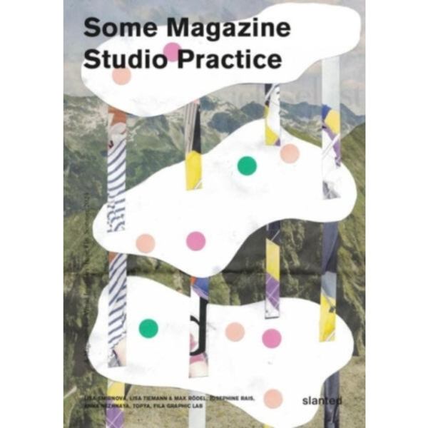 Some Magazine #18—Studio Practice (häftad, eng)