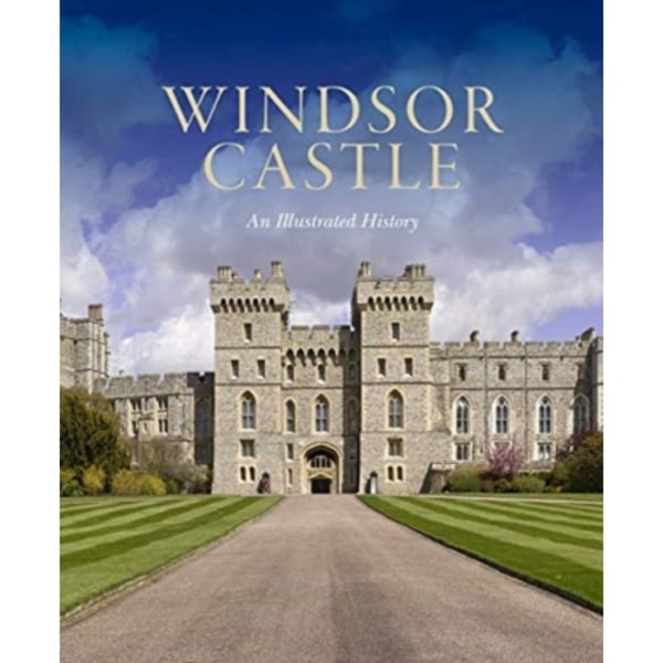 Windsor Castle: An Illustrated History (häftad, eng)