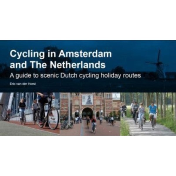 Cycling in Amsterdam and The Netherlands (häftad, eng)