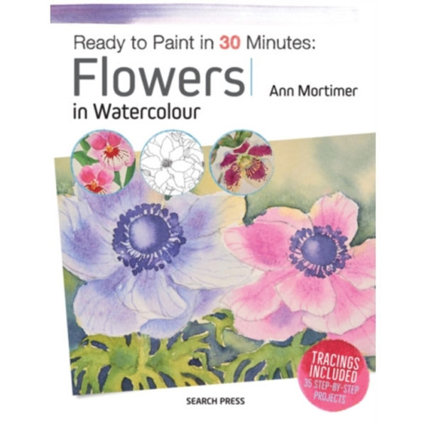 Ready to Paint in 30 Minutes: Flowers in Watercolour (häftad, eng)