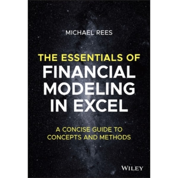 The Essentials of Financial Modeling in Excel (häftad, eng)