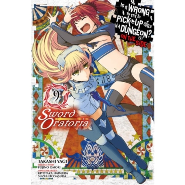 Is It Wrong to Try to Pick Up Girls in a Dungeon? Sword Oratoria, Vol. 9 (häftad, eng)