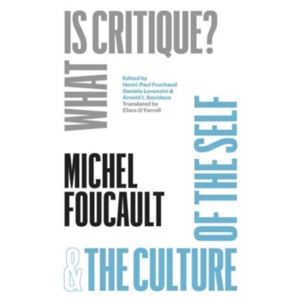 "What Is Critique?" and "The Culture of the Self" (inbunden, eng)
