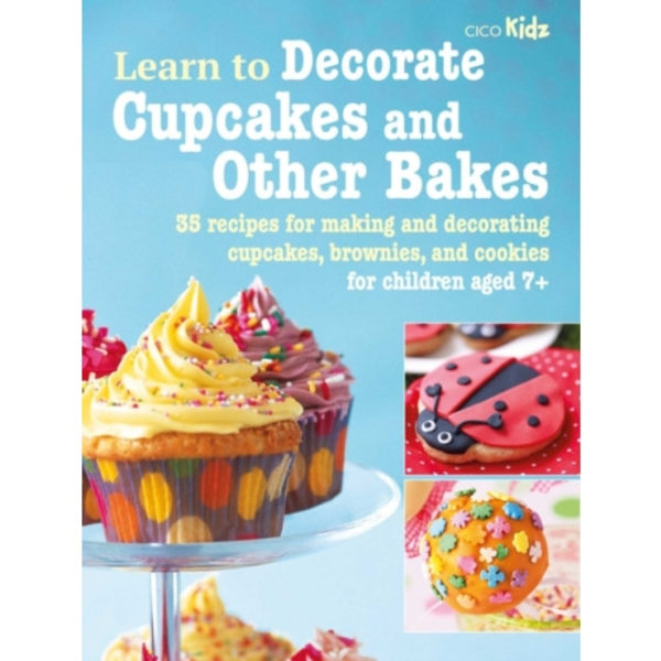 Learn to Decorate Cupcakes and Other Bakes (häftad, eng)