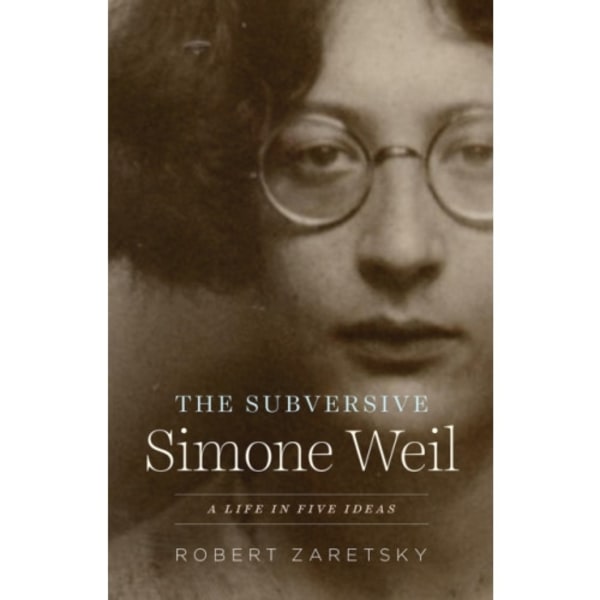 The Subversive Simone Weil (inbunden, eng)