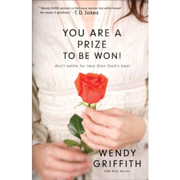 You Are a Prize to be Won! – Don`t Settle for Less Than God`s Best (häftad, eng)