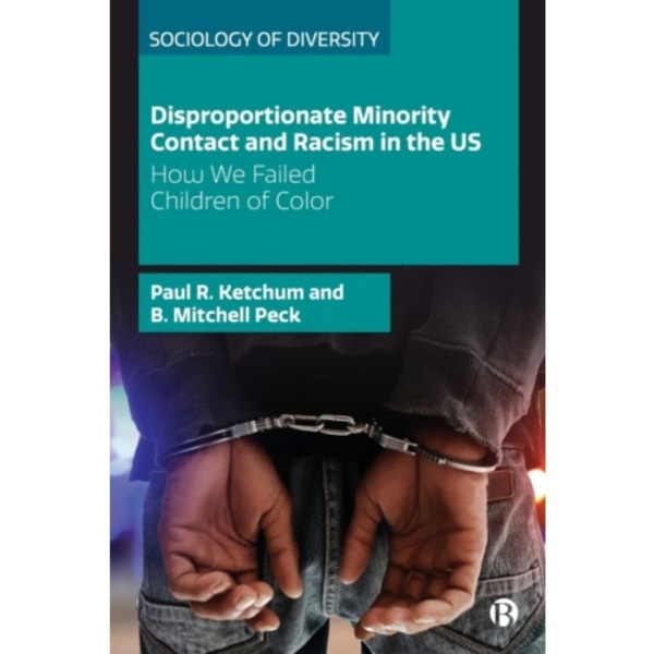 Disproportionate Minority Contact and Racism in the US (häftad, eng)
