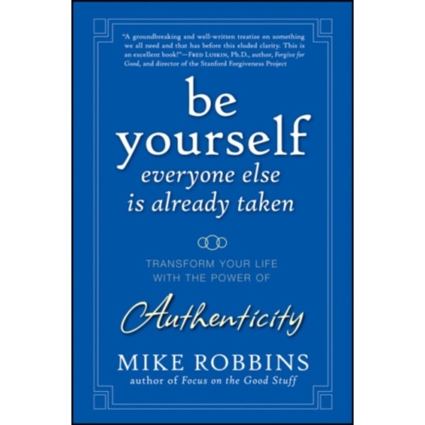 Be Yourself, Everyone Else is Already Taken (inbunden, eng)
