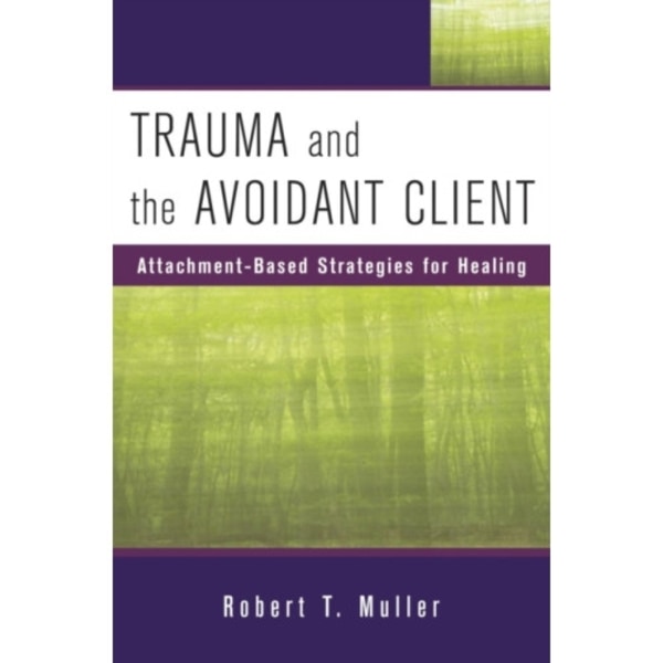 Trauma and the Avoidant Client (inbunden, eng)