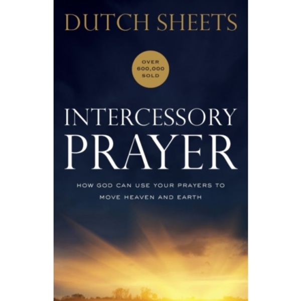 Intercessory Prayer – How God Can Use Your Prayers to Move Heaven and Earth (häftad, eng)