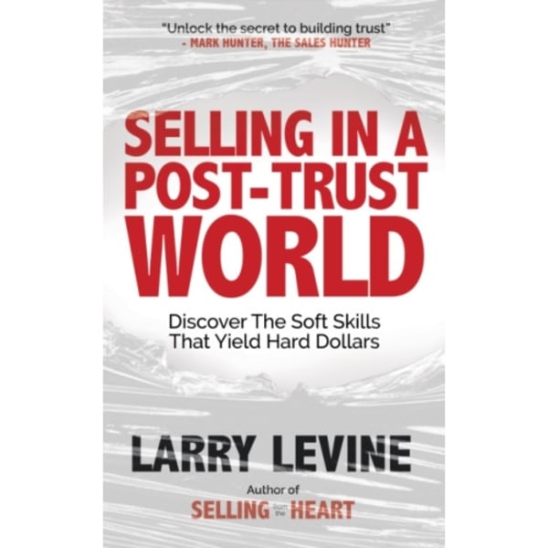 Selling in a Post-Trust World (häftad, eng)