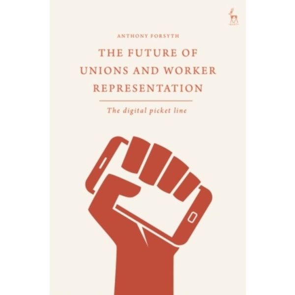 The Future of Unions and Worker Representation (inbunden, eng)