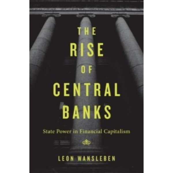 The Rise of Central Banks (inbunden, eng)