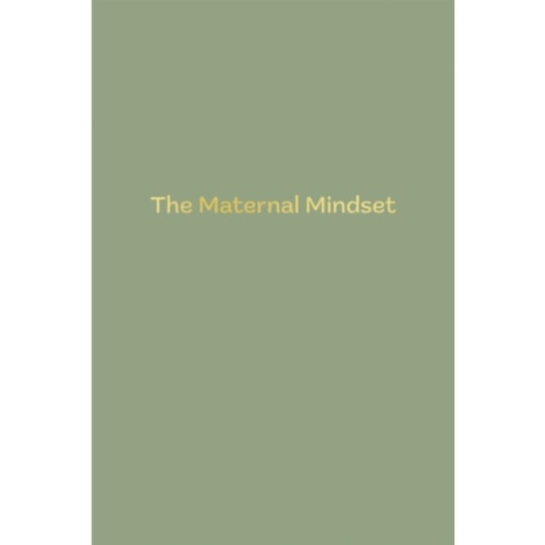 The Maternal Mindset (häftad, eng)