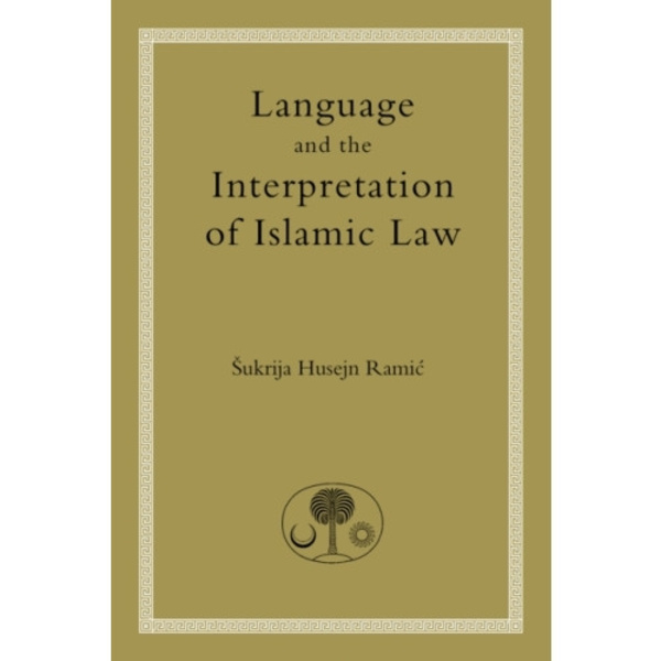 Language and the Interpretation of Islamic Law (häftad, eng)