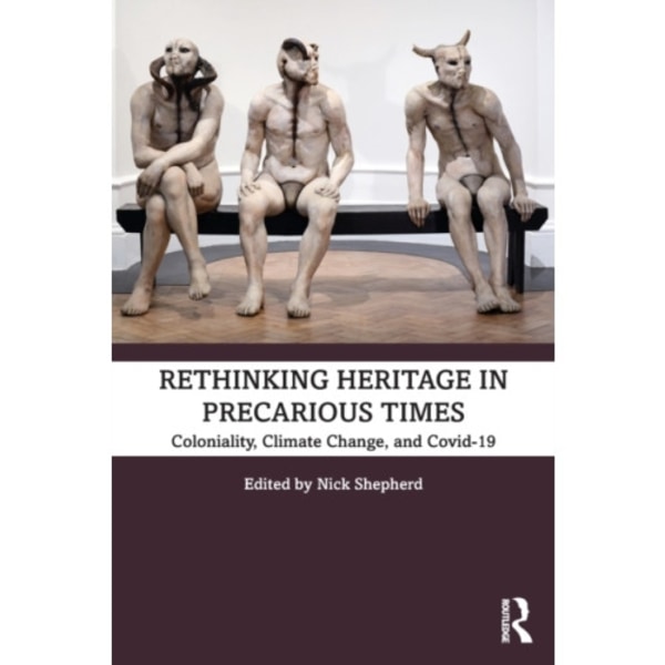 Rethinking Heritage in Precarious Times (häftad, eng)