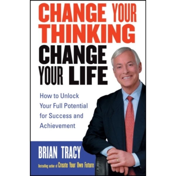 Change Your Thinking, Change Your Life (häftad, eng)