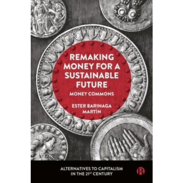 Remaking Money for a Sustainable Future (inbunden, eng)