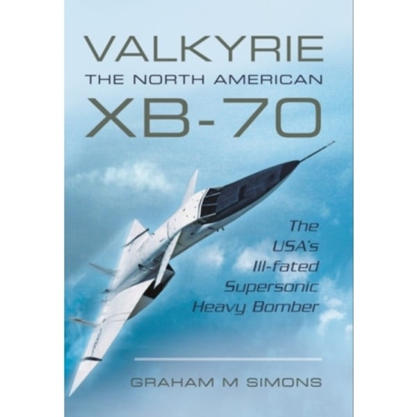 Valkyrie: The North American XB-70 (häftad, eng)