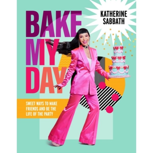 Bake My Day (inbunden, eng)