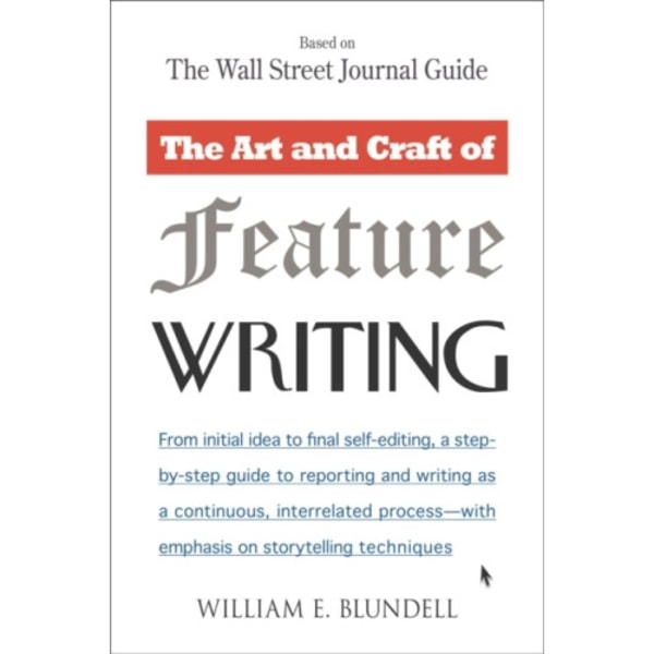 The Art and Craft of Feature Writing (häftad, eng)