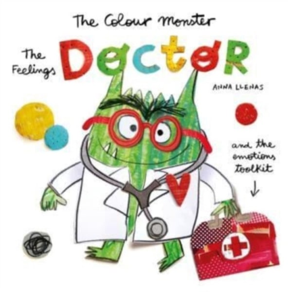 The Colour Monster: The Feelings Doctor and the Emotions Toolkit (inbunden, eng)