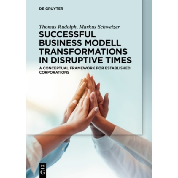 Successful Business Model Transformations in Disruptive Times (häftad, eng)