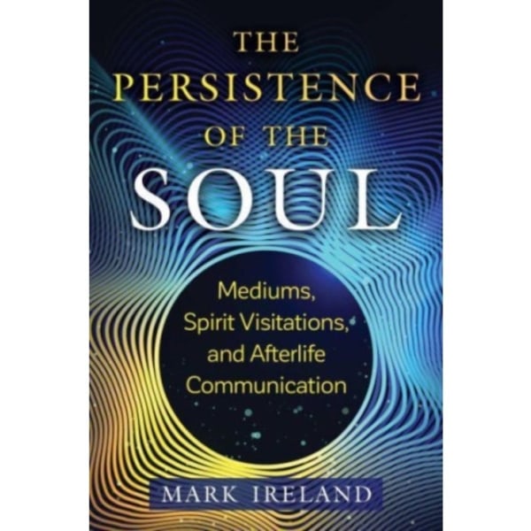 The Persistence of the Soul (häftad, eng)