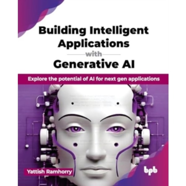 Building Intelligent Applications with Generative AI (häftad, eng)