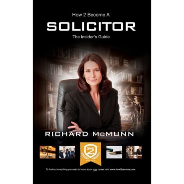 How to Become a Solicitor: The Ultimate Guide to Becoming a UK Solicitor (häftad, eng)