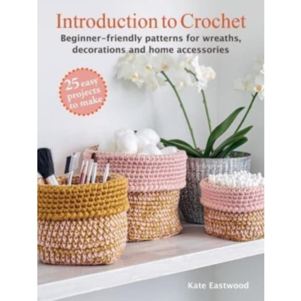 Introduction to Crochet: 25 easy projects to make (häftad, eng)