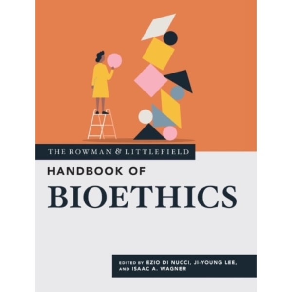 The Rowman & Littlefield Handbook of Bioethics (inbunden, eng)