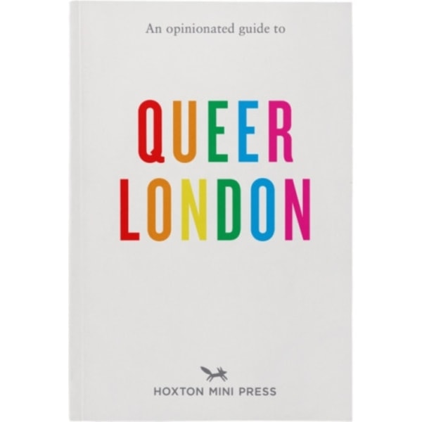 An Opinionated Guide to Queer London (häftad, eng)