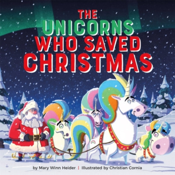 The Unicorns Who Saved Christmas (inbunden, eng)