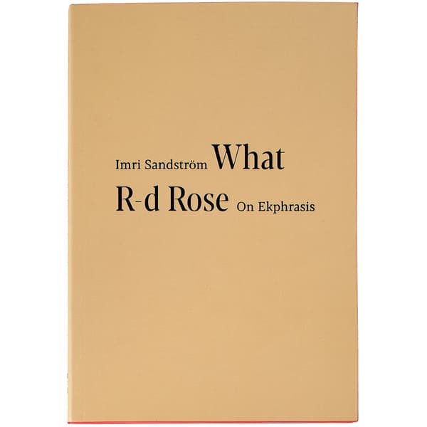What R-d Rose: On Ekphrasis (häftad, eng)