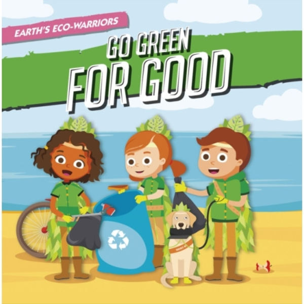 Earth's Eco-Warriors Go Green for Good (häftad, eng)