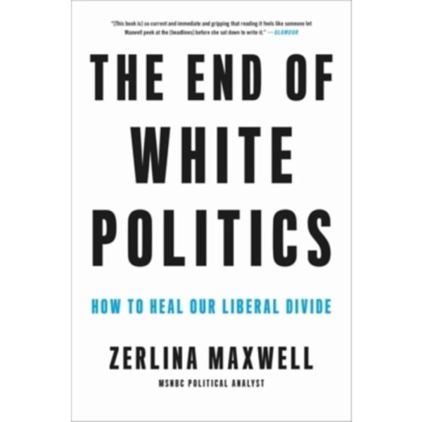 The End of White Politics (häftad, eng)